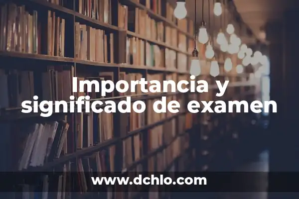 Cómo saber si tengo VIH sin examen: Una guía completa 7 Importancia y significado de examen