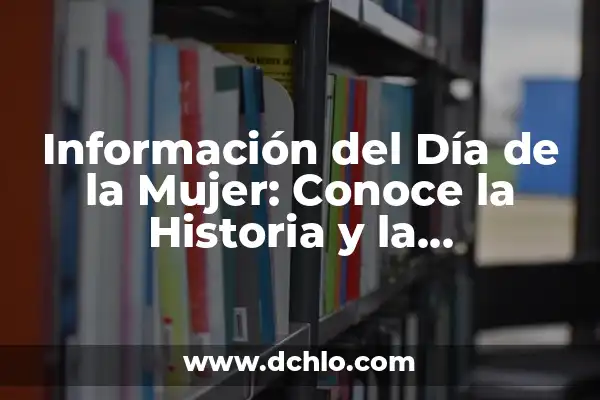 El Hombre Más Alto del Mundo de la Historia: Conoce la Increíble Historia de Robert Wadlow 5 Información del Día de la Mujer: Conoce la Historia y la Importancia