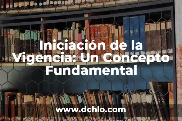 Bautizado: Un Rito de Iniciación Espiritual 4 Iniciación de la Vigencia: Un Concepto Fundamental