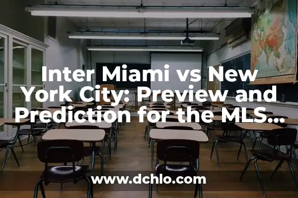 Donde Ver al Inter de Miami: Guía Completa para Acompañar al Equipo en la MLS 6 Inter Miami vs New York City: Preview and Prediction for the MLS Match