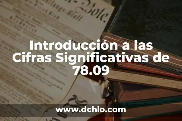 Cómo hacer difíciles 5 Introducción a las Cifras Significativas de 78.09