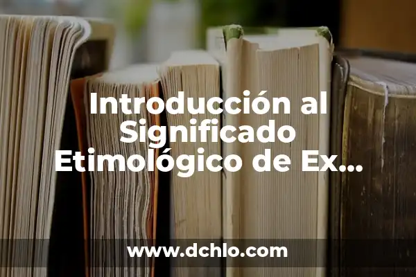 Significado de Soñar con Ex Esposa 7 Introducción al Significado Etimológico de Ex Profeso
