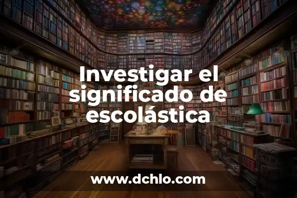 Investigar el significado de colonización 4 Investigar el significado de escolástica