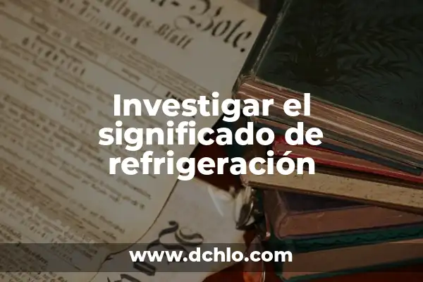 Significado de Sistemas Aislados en Física 7 Investigar el significado de refrigeración