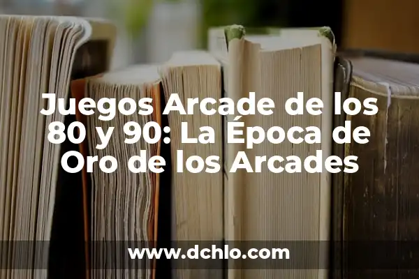Grandes Éxitos de los 80 y 90: La Música que Marcó una Época 4 Juegos Arcade de los 80 y 90: La Época de Oro de los Arcades