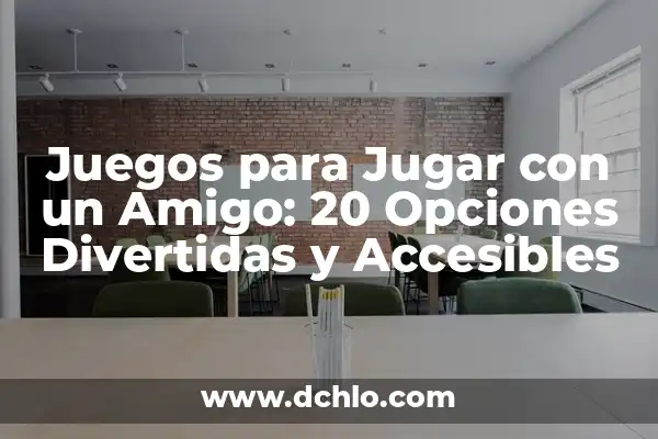 Sorteo de Amigo Invisible por WhatsApp: ¿Cómo Organizarlo con Éxito? 4 Juegos para Jugar con un Amigo: 20 Opciones Divertidas y Accesibles