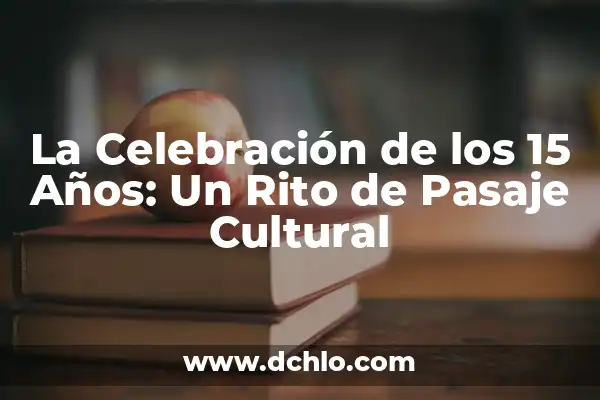 Como Hacer Cojin Maternal Para Dormir 8 La Celebración de los 15 Años: Un Rito de Pasaje Cultural