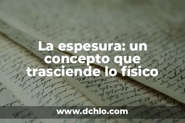 El Arte de Sorber: Un Acto que Trasciende el Tiempo 3 La espesura: un concepto que trasciende lo físico