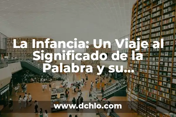 Off Significado de la Palabra: Descubre su Real Importancia 5 La Infancia: Un Viaje al Significado de la Palabra y su Importancia