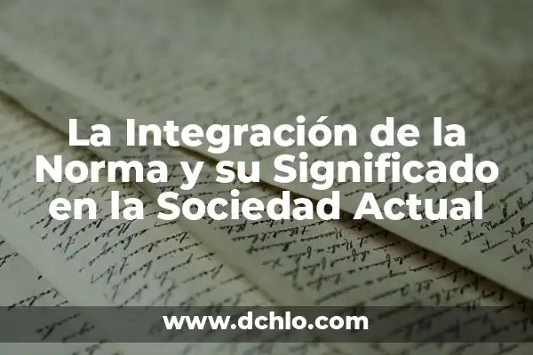 El Significado de Dope y Su Impacto en la Cultura Actual 5 La Integración de la Norma y su Significado en la Sociedad Actual