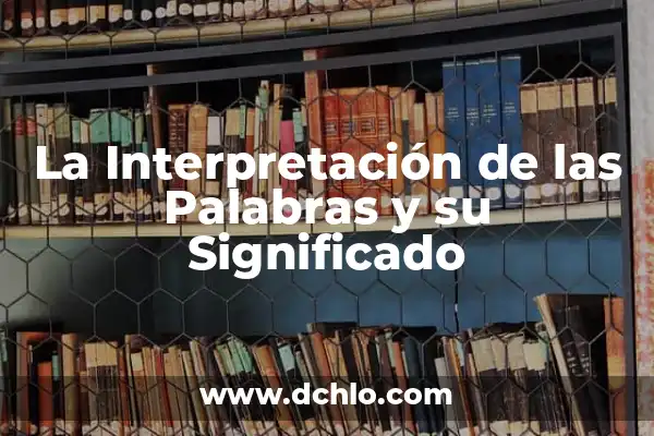 Mhoni significado de los sueños 6 La Interpretación de las Palabras y su Significado