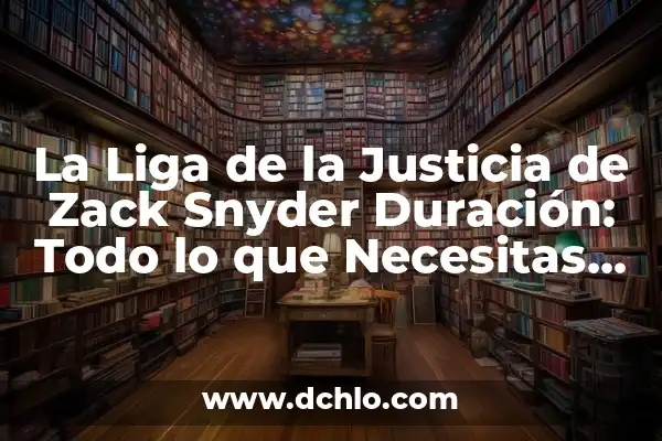 El significado de justicia wikipedia 4 La Liga de la Justicia de Zack Snyder Duración: Todo lo que Necesitas Saber