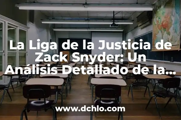 La Liga de la Justicia de Zack Snyder Duración: Todo lo que Necesitas Saber 6 La Liga de la Justicia de Zack Snyder: Un Análisis Detallado de la Versión del Director