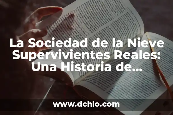 Oscar significado de este nombre 8 La Sociedad de la Nieve Supervivientes Reales: Una Historia de Resiliencia y Valiente