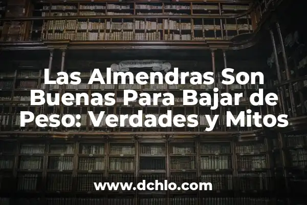 ¿Hacer el Amor Adelgaza o Engorda? - Verdades y Mitos 3 Las Almendras Son Buenas Para Bajar de Peso: Verdades y Mitos