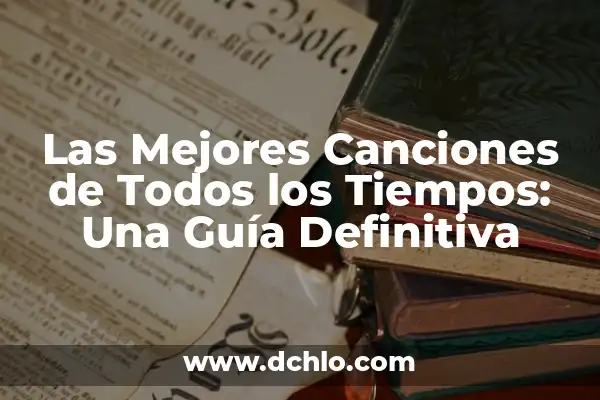 Los Mejores Jugadores de la NBA de Todos los Tiempos 5 Las Mejores Canciones de Todos los Tiempos: Una Guía Definitiva