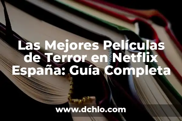 Los Mejores Jugadores de la NBA de Todos los Tiempos 7 Las Mejores Películas de Terror en Netflix España: Guía Completa
