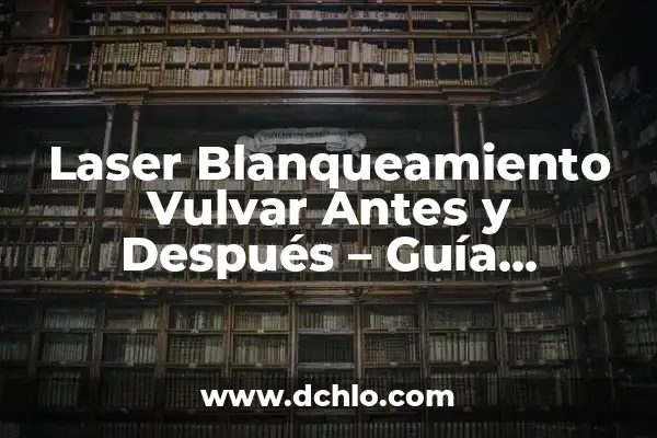 Maria la Isla de las Tentaciones: Antes y Después de la Fama 7 Laser Blanqueamiento Vulvar Antes y Después – Guía Completa