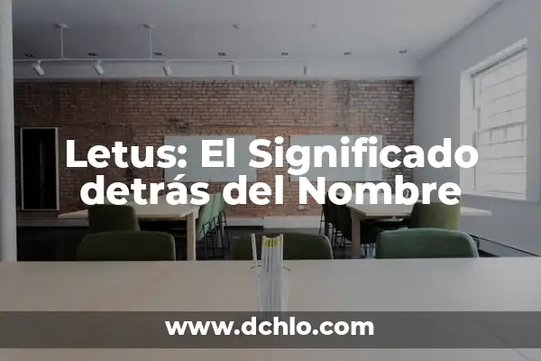 Huawei: El Significado Detrás de Cada Letra de su Nombre 5 Letus: El Significado detrás del Nombre