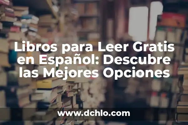Traductor Inglés a Español Gratis Google - Herramientas y Recursos 7 Libros para Leer Gratis en Español: Descubre las Mejores Opciones