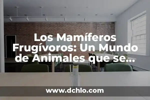 Significado de las Frutas en la Rosca de Reyes 8 Los Mamíferos Frugívoros: Un Mundo de Animales que se Alimentan de Frutas