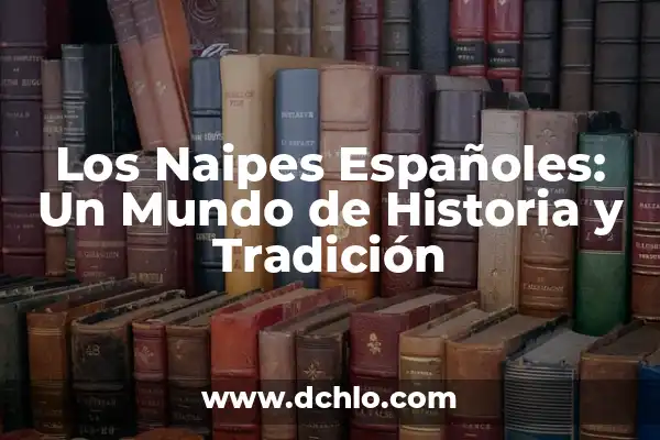 Tatuajes de Naipes de Poker: Un Arte con Historia 4 Los Naipes Españoles: Un Mundo de Historia y Tradición