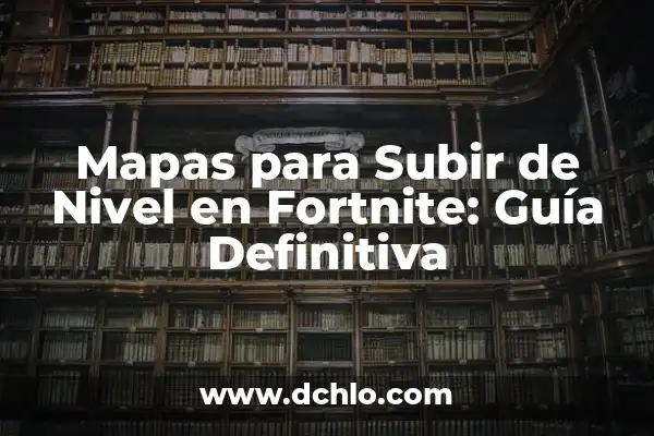 Simbología en Mapas: El Lenguaje de los Símbolos Geográficos 4 Mapas para Subir de Nivel en Fortnite: Guía Definitiva
