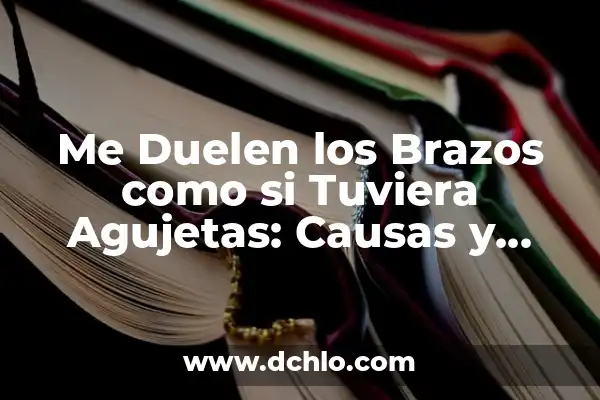 Significado Emocional de Brazos Gordos 8 Me Duelen los Brazos como si Tuviera Agujetas: Causas y Soluciones