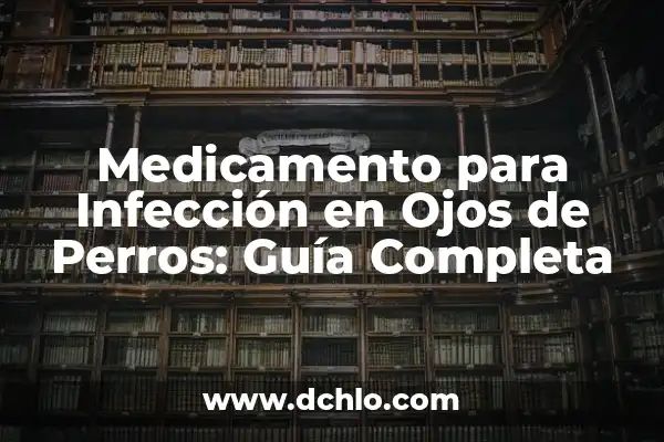 ¿Para qué se usa el sildenafil? - Uso y beneficios del medicamento 3 Medicamento para Infección en Ojos de Perros: Guía Completa