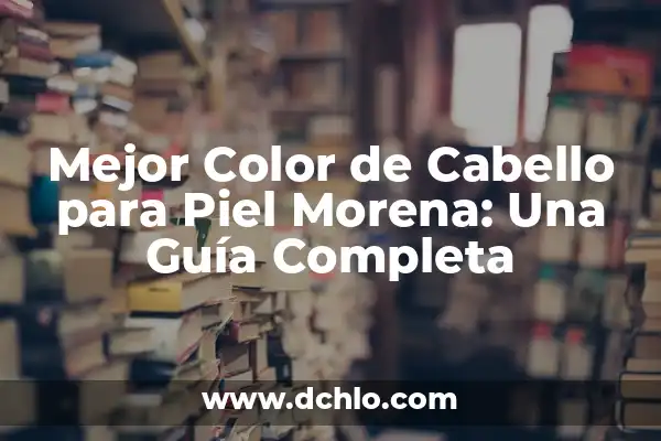 Cómo hacer pompones de piel sintética 6 Mejor Color de Cabello para Piel Morena: Una Guía Completa
