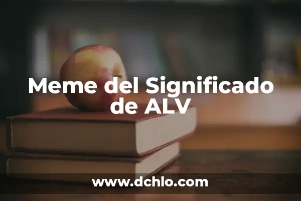 Significado de la Palabra Meme 4 Meme del Significado de ALV