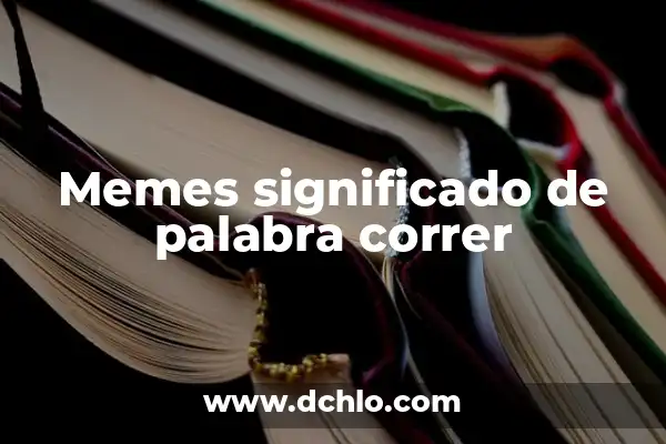 Memes de Ninfomano: Un Análisis de su Significado y Orígenes 4 Memes significado de palabra correr