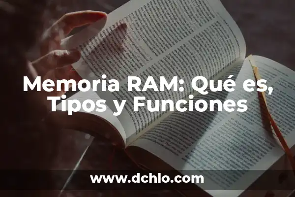 Cómo Verificar la Memoria RAM de Mi PC (¡Guía Completa!) 7 Memoria RAM: Qué es, Tipos y Funciones