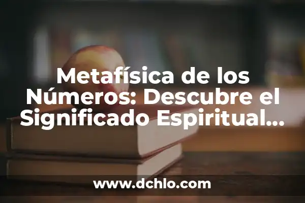Cifras significativas de 500000000: El poder de los números 6 Metafísica de los Números: Descubre el Significado Espiritual de las Cifras