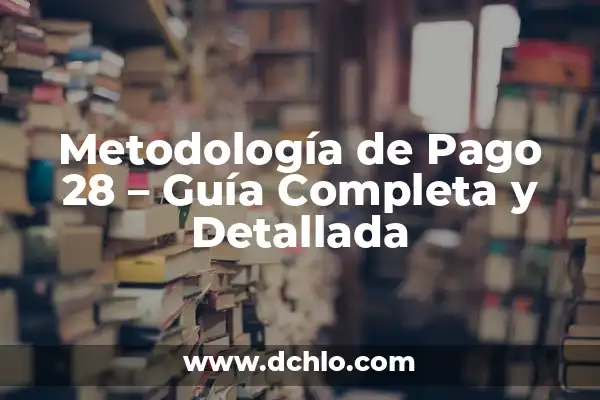 Cómo hacer la metodología de investigación de una tesis 4 Metodología de Pago 28 – Guía Completa y Detallada