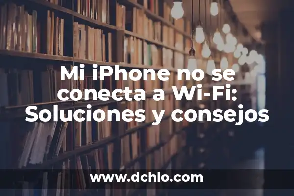 Cómo se Conecta la Switch a la Tele: Guía Detallada 7 Mi iPhone no se conecta a Wi-Fi: Soluciones y consejos
