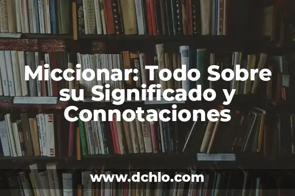 Significado Denotativo del Color Rojo: Descubriendo sus Connotaciones Universales 3 Miccionar: Todo Sobre su Significado y Connotaciones