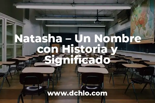 Scarlett: Un Nombre con Historia 8 Natasha – Un Nombre con Historia y Significado