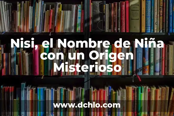 Giselle Nombre de Niña Significado 6 Nisi, el Nombre de Niña con un Origen Misterioso