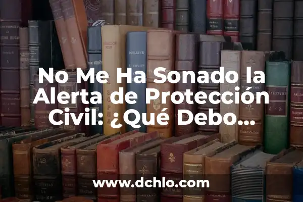 ¿Cuál es el número de la lotería que debo escoger para ganar? 8 No Me Ha Sonado la Alerta de Protección Civil: ¿Qué Debo Hacer?