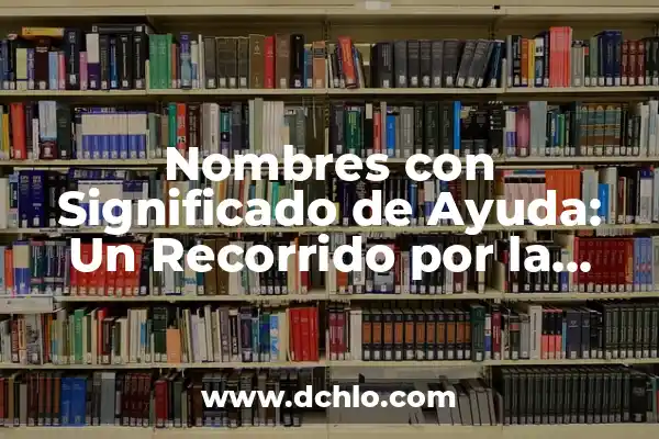 Recorrido de la Sangre en el Corazón: Una Guía Completa 7 Nombres con Significado de Ayuda: Un Recorrido por la Simbología de las Nombres