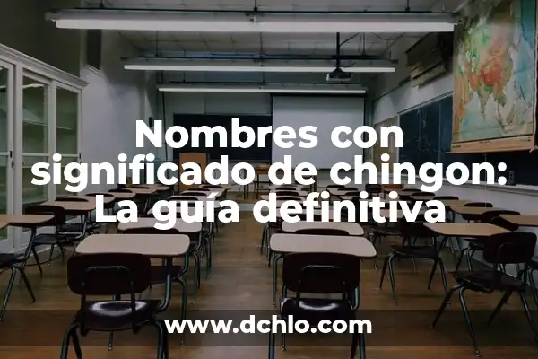Nombres y Significados de Mujer: Descubriendo el Significado Detrás de los Nombres Femeninos 6 Nombres con significado de chingon: La guía definitiva