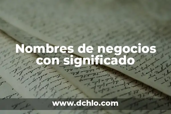 El Significado del Turismo de Negocios 4 Nombres de negocios con significado