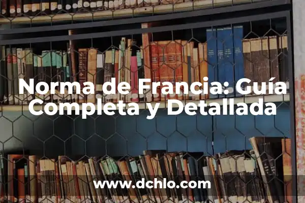 El Significado del Nombre de Norma 8 Norma de Francia: Guía Completa y Detallada