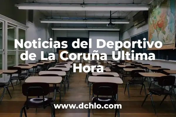¿Dónde Ver el Deportivo de la Coruña en Directo? 4 Noticias del Deportivo de La Coruña Última Hora