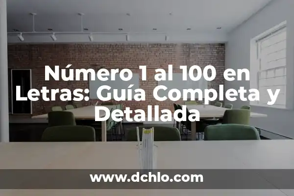 Cómo hacer el número 1 en foami 5 Número 1 al 100 en Letras: Guía Completa y Detallada