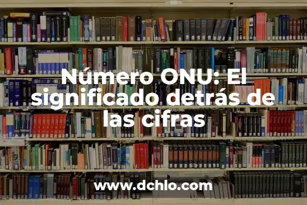 Cifras significativas del número Pi: Todo lo que debes saber 3 Número ONU: El significado detrás de las cifras