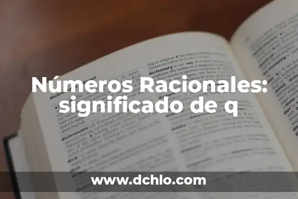 ¿Qué Significa Solo Se Q No Se Nada y Cómo Afecta en Nuestras Vidas? 5 Números Racionales: significado de q
