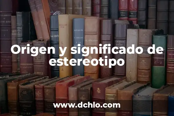 El verdadero significado de ser un nerd: más allá del estereotipo 4 Origen y significado de estereotipo