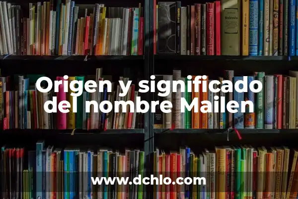 El Origen del Nombre María Guadalupe 3 Origen y significado del nombre Mailen